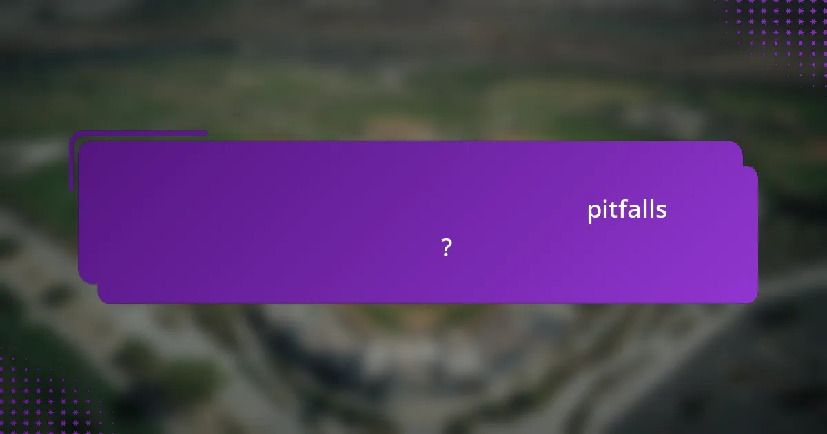 পরিসংখ্যান মূল্যায়নের সাধারণ pitfalls কী কী?